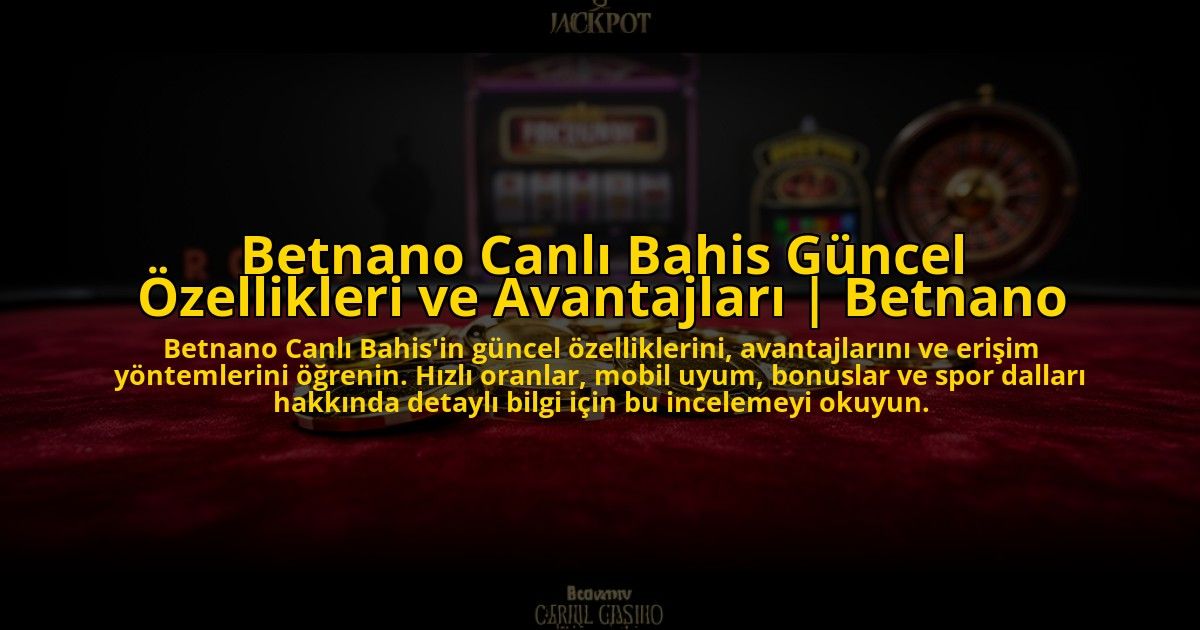 Betnano-Canli-Bahis-Guncel-Ozellikleri-ve-Avantajlari-Betnano-overlay-1773547575.jpg