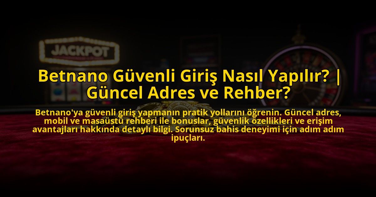 Betnano-Guvenli-Giris-Nasil-Yapilir-Guncel-Adres-ve-Rehber-overlay-1773697077.jpg
