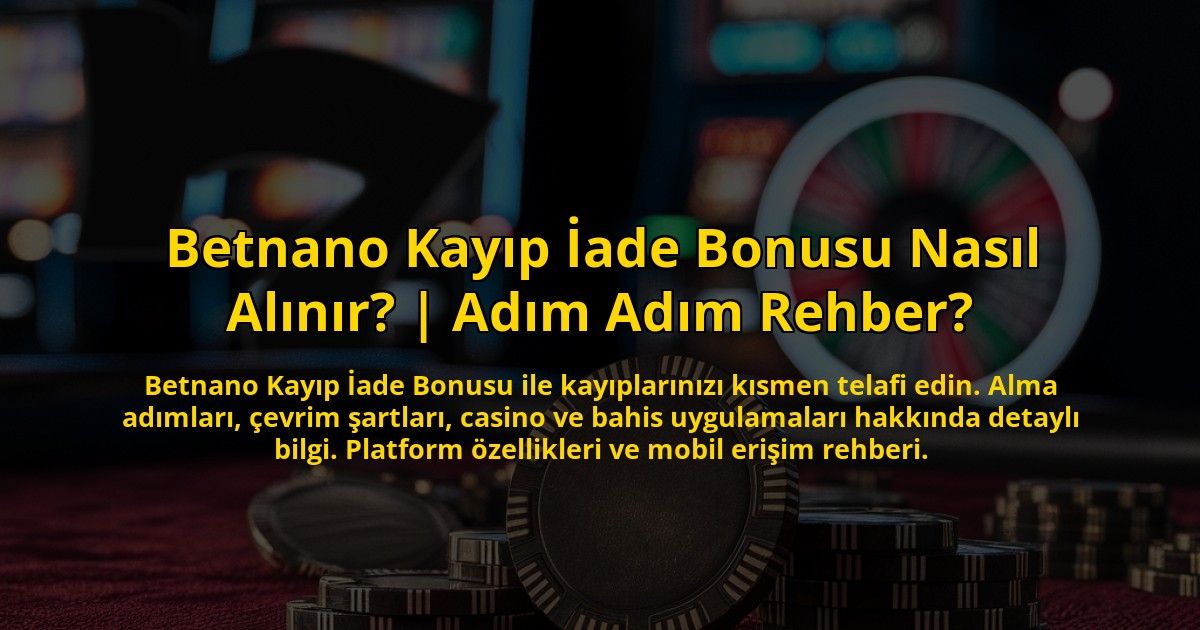 Betnano-Kayip-Iade-Bonusu-Nasil-Alinir-Adim-Adim-Rehber-overlay-1772894649.jpg