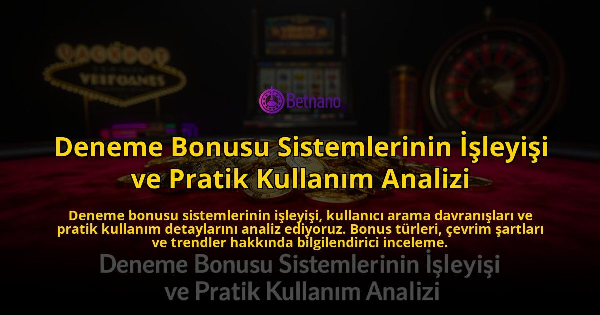 Deneme-Bonusu-Sistemlerinin-Isleyisi-ve-Pratik-Kullanim-Analizi-overlay-1776631665.jpg