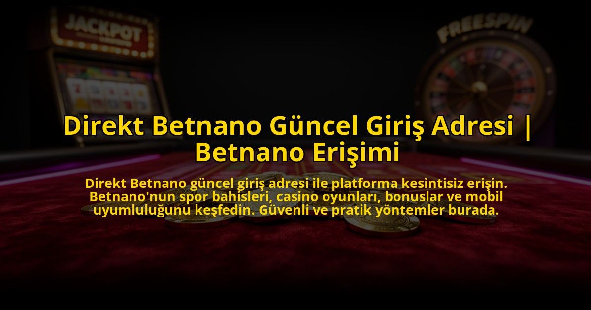 Direkt-Betnano-Guncel-Giris-Adresi-Betnano-Erisimi-overlay-1776005203.jpg